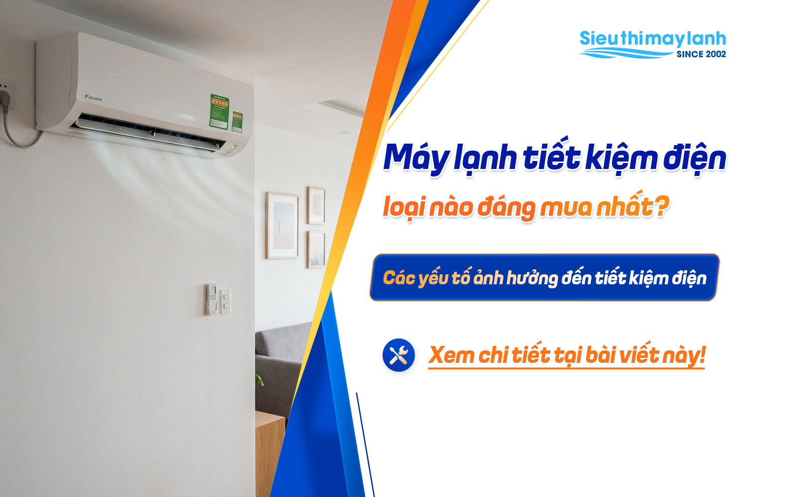 Máy lạnh tiết kiệm điện: Tiêu chí chọn và gợi ý 10 dòng máy đáng mua